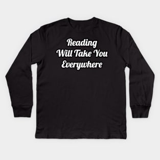 Reading Will Take You Everywhere Kids Long Sleeve T-Shirt